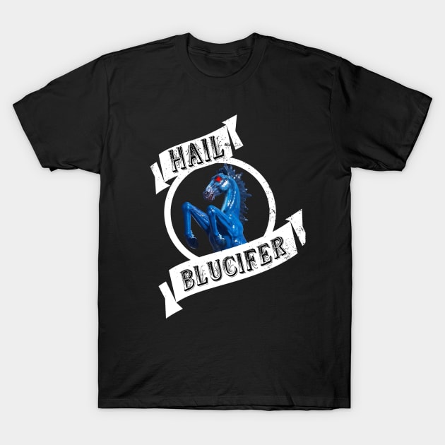 Hail Blucifer T-Shirt by MutineerDisaster